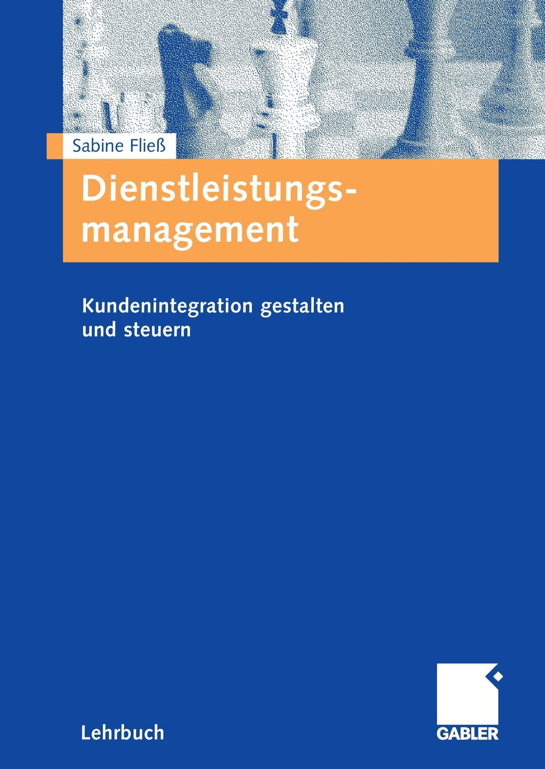 Cover: 9783834900241 | Dienstleistungsmanagement | Kundenintegration gestalten und steuern