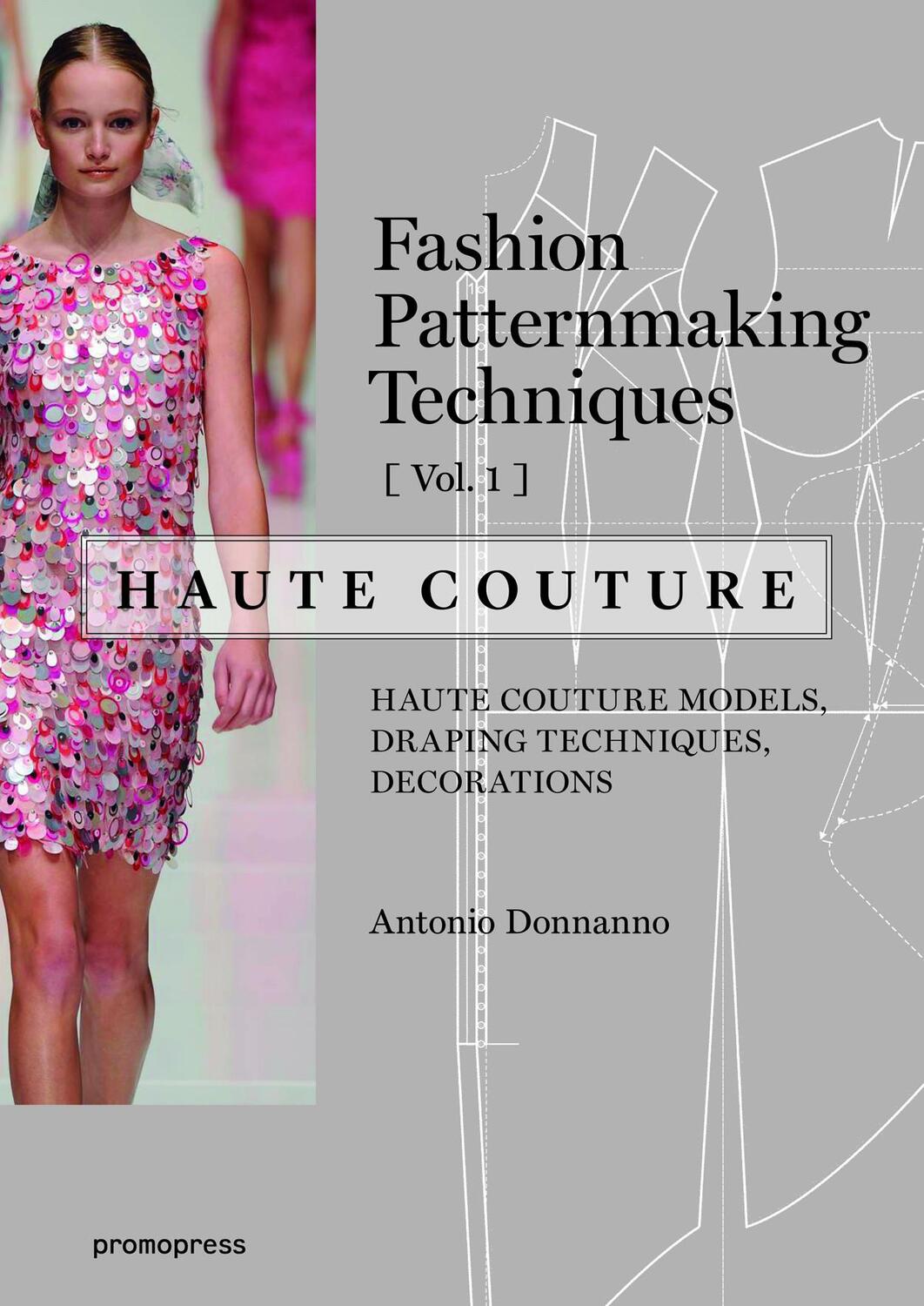 Cover: 9788416504664 | Fashion Patternmaking Techniques - Haute couture [Vol 1] | Donnanno