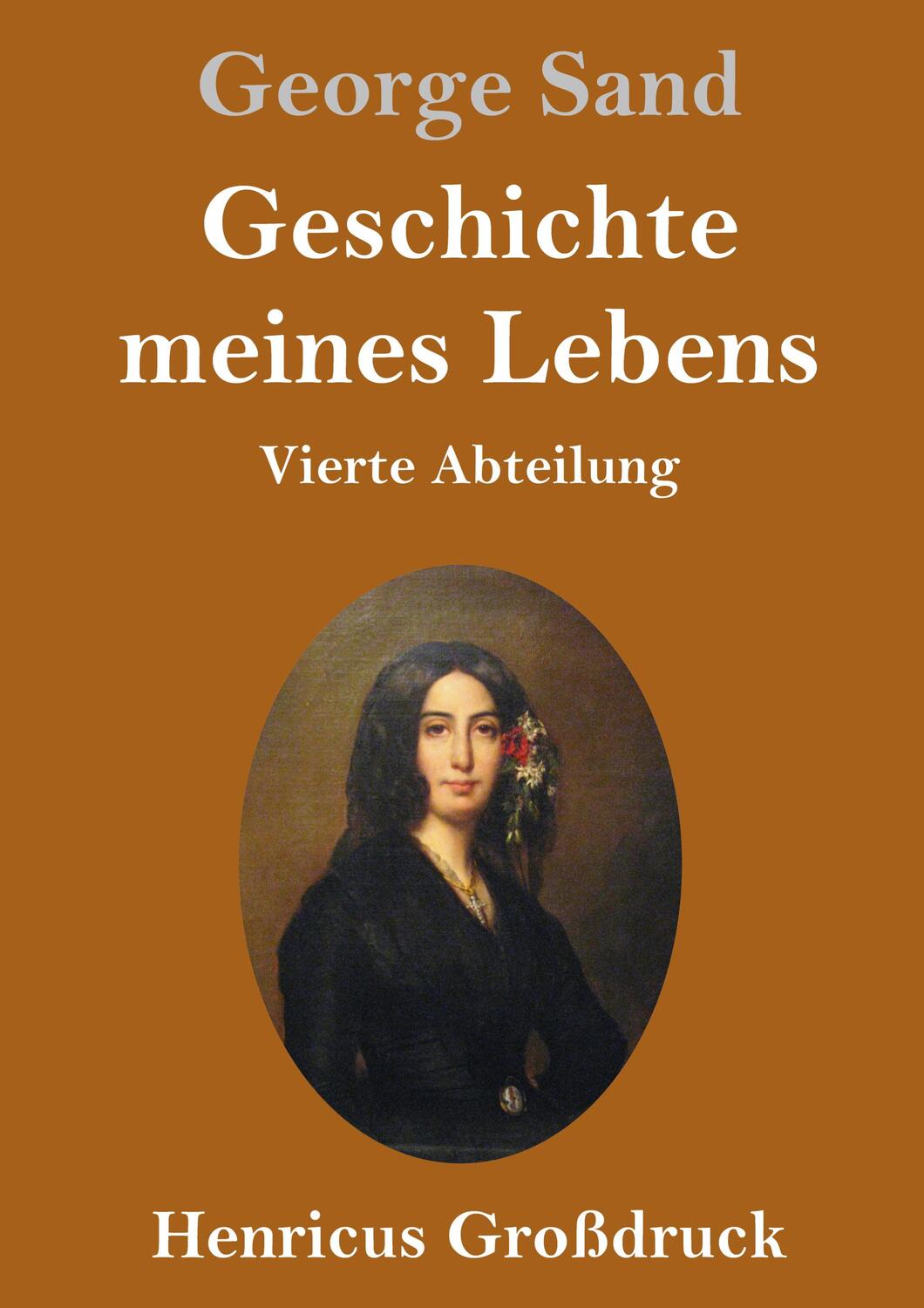Cover: 9783847846109 | Geschichte meines Lebens (Großdruck) | Vierte Abteilung | George Sand
