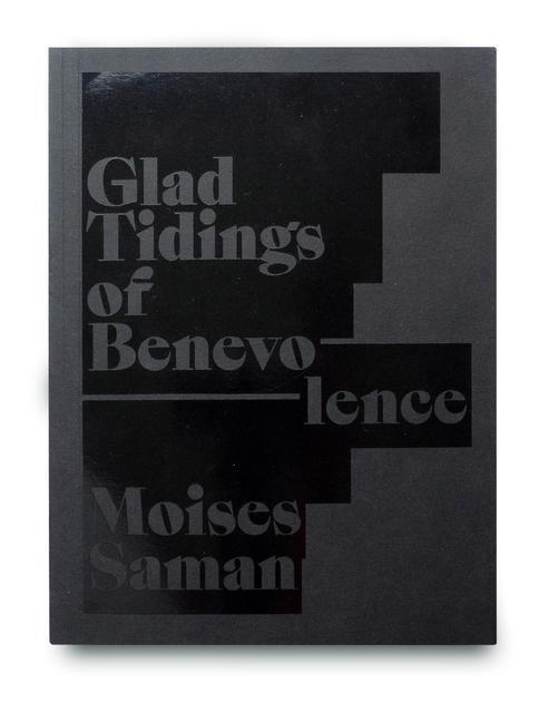 Cover: 9781910401736 | Glad Tidings of Benevolence | Moises Saman | Buch | Englisch | 2023