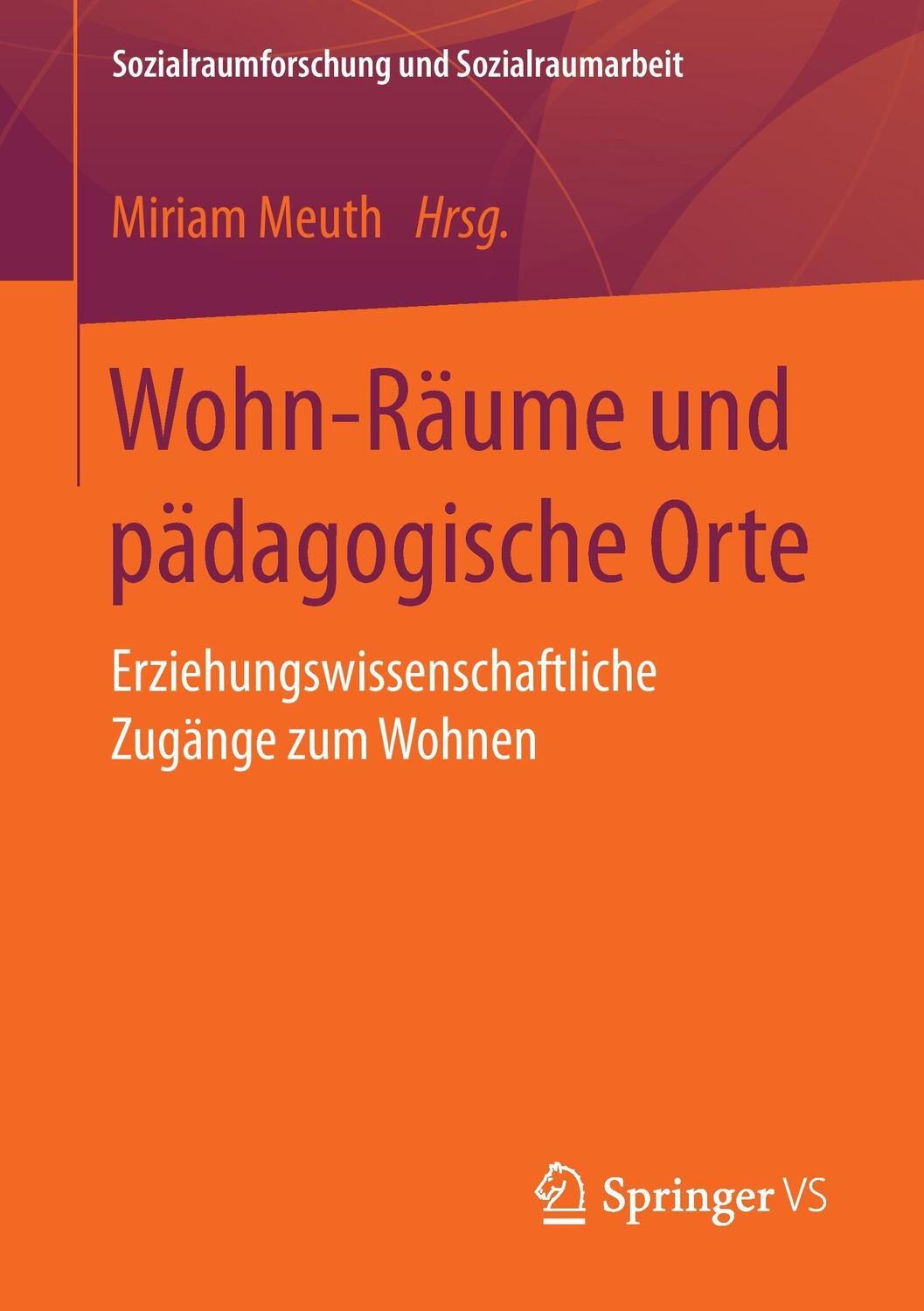 Cover: 9783658158040 | Wohn-Räume und pädagogische Orte | Miriam Meuth | Taschenbuch | 2017