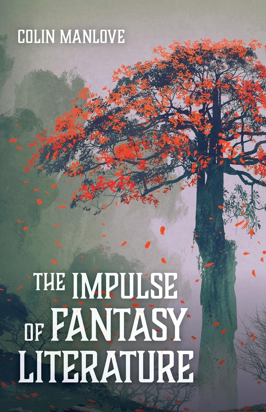 Cover: 9781532677168 | The Impulse of Fantasy Literature | Colin N. Manlove | Taschenbuch