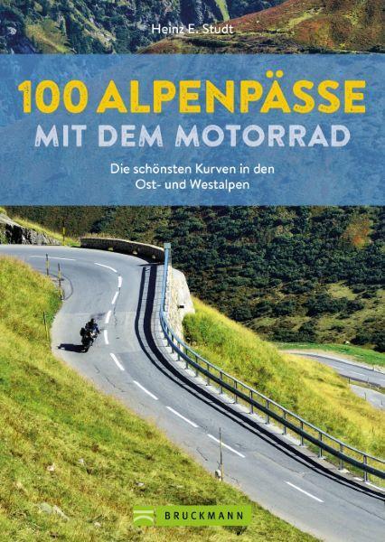 Cover: 9783734328503 | 100 Alpenpässe mit dem Motorrad | Heinz E. Studt | Taschenbuch | 2022