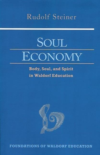 Cover: 9780880105170 | Soul Economy | Body, Soul, and Spirit in Waldorf Education | Steiner