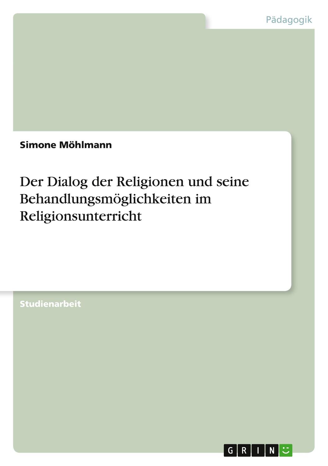 Cover: 9783640992546 | Der Dialog der Religionen und seine Behandlungsmöglichkeiten im...