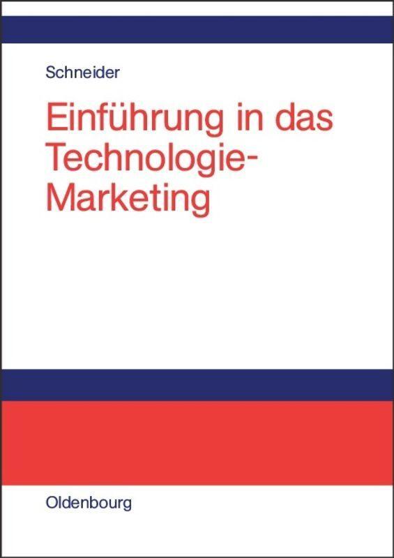 Cover: 9783486272475 | Einführung in das Technologie-Marketing | Dieter J. G. Schneider | XII