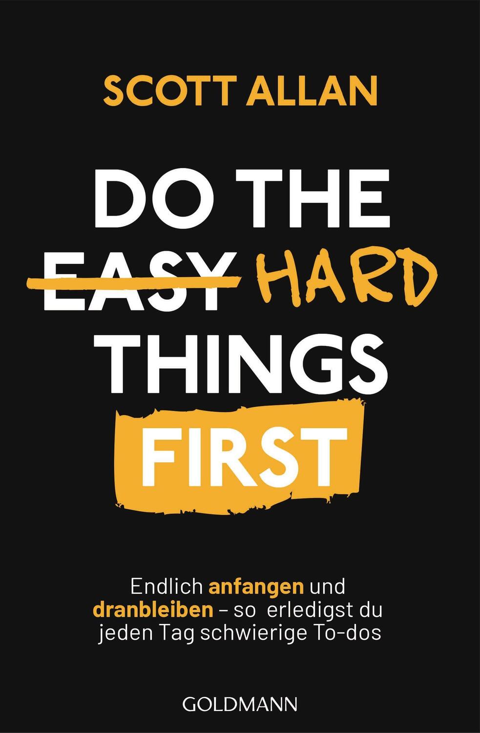 Cover: 9783442179756 | Do The Hard Things First | Scott Allan Bowes | Taschenbuch | Deutsch