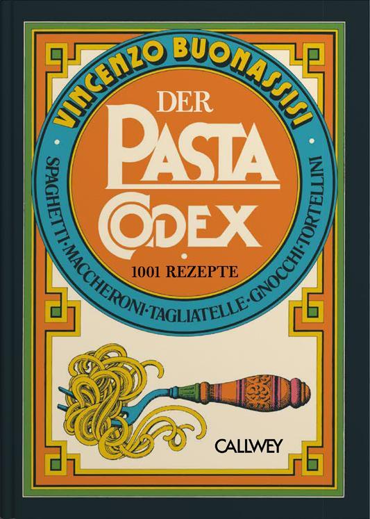 Cover: 9783766725295 | Der Pasta-Codex | 1001 Rezepte | Vincenzo Buonassisi | Buch | Deutsch
