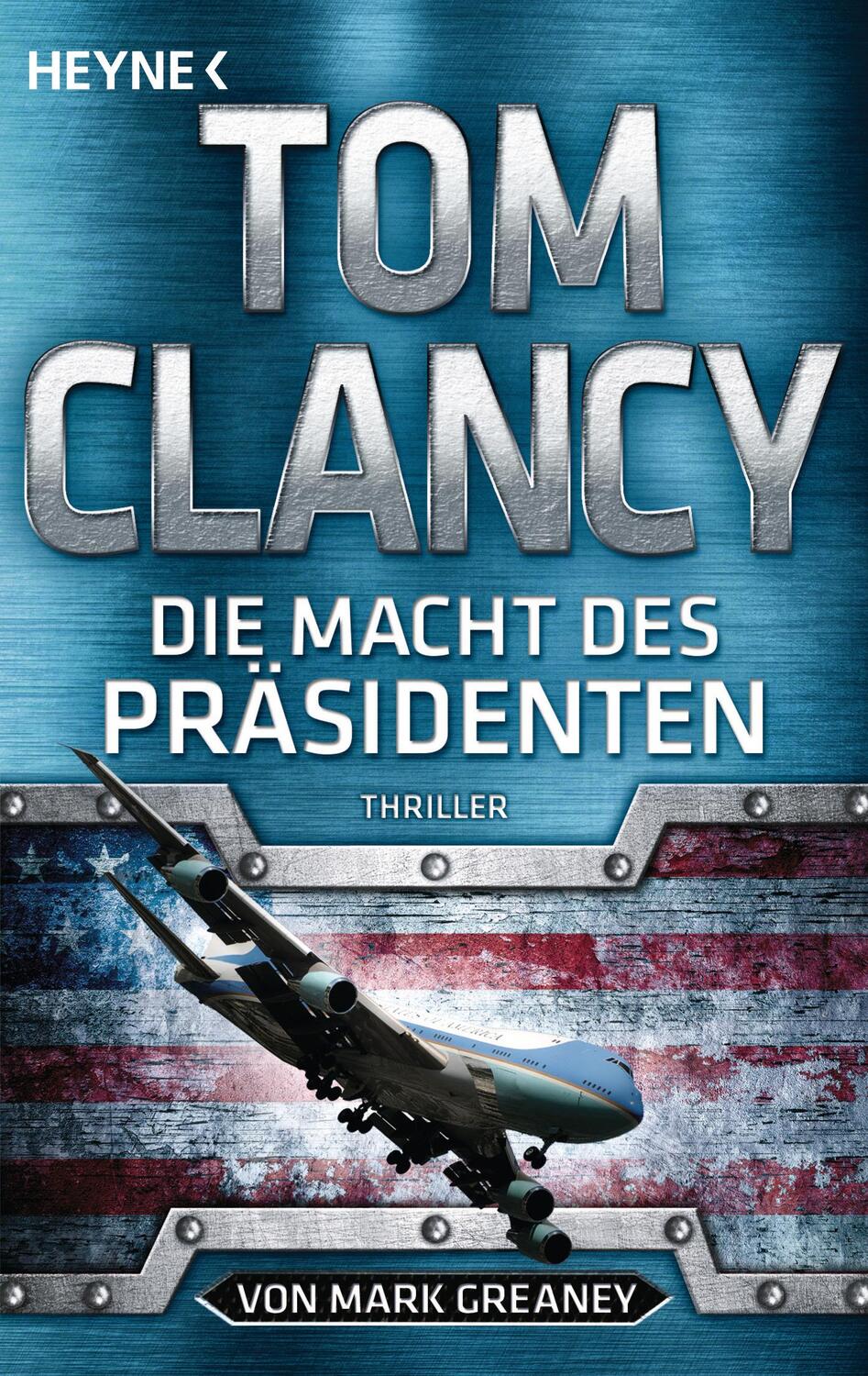 Cover: 9783453439696 | Die Macht des Präsidenten | Thriller | Tom Clancy (u. a.) | Buch