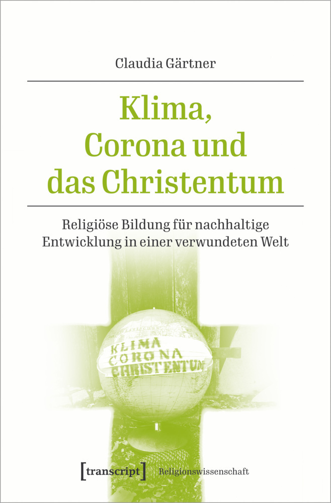 Cover: 9783837654752 | Klima, Corona und das Christentum | Claudia Gärtner | Taschenbuch