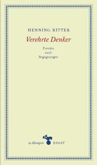 Cover: 9783866749948 | Verehrte Denker | Porträts nach Begegnungen | Henning Ritter | Buch