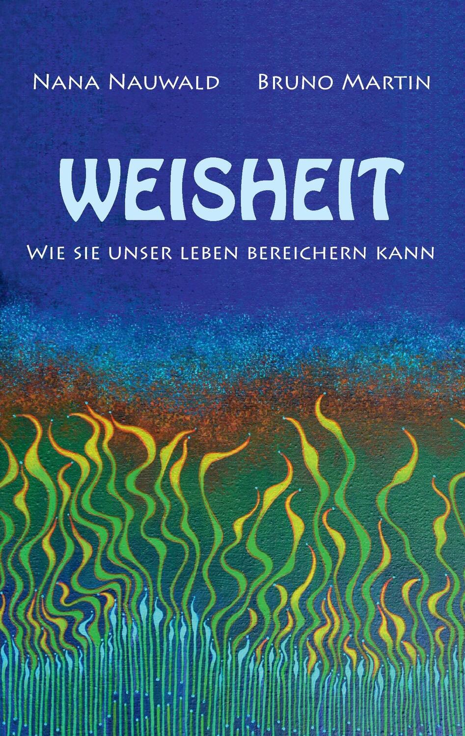 Cover: 9783738602180 | Weisheit | Wie sie das Leben bereichern kann | Bruno Martin (u. a.)