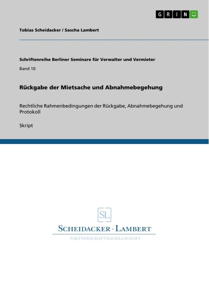 Cover: 9783640886883 | Rückgabe der Mietsache und Abnahmebegehung | Scheidacker (u. a.)