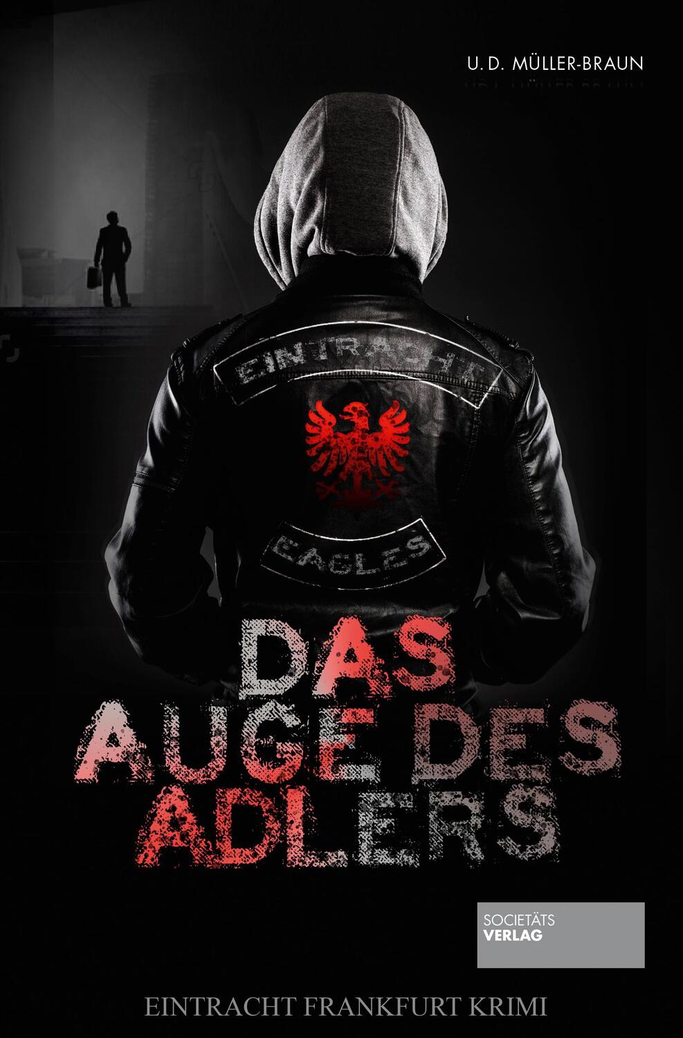 Cover: 9783955423483 | Das Auge des Adlers | Eintracht Frankfurt-Krimi | Müller-Braun (u. a.)