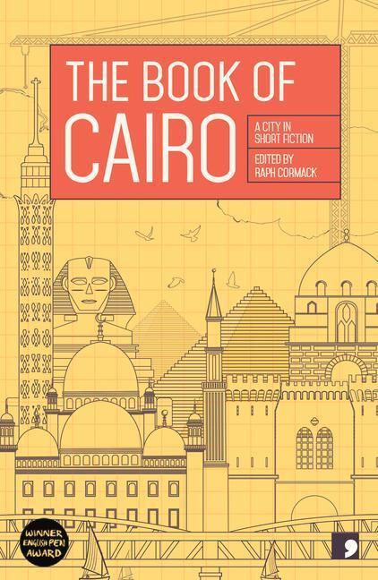 Cover: 9781910974254 | The Book of Cairo: A City in Short Fiction | Raph Cormack | Buch
