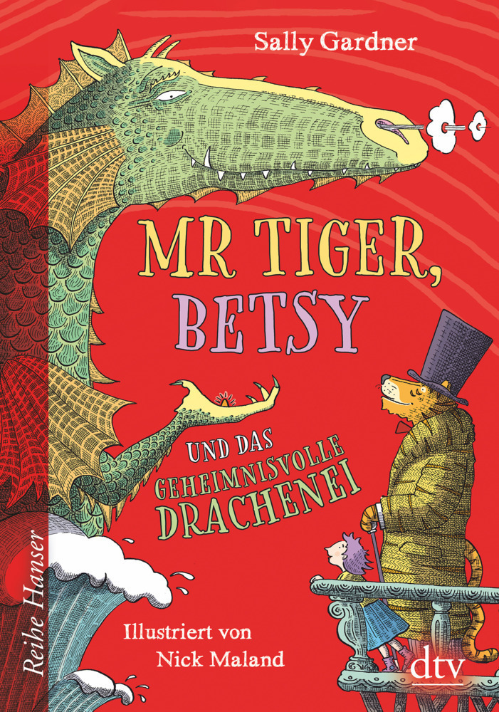 Cover: 9783423640701 | Mr Tiger, Betsy und das geheimnisvolle Drachenei | Sally Gardner | DTV