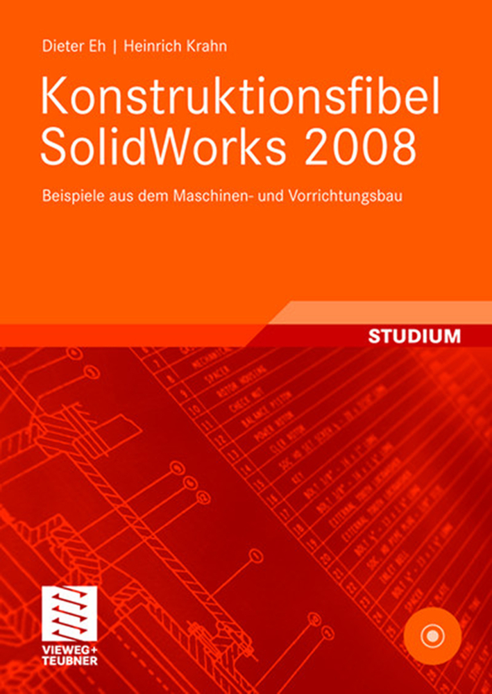 Cover: 9783834805195 | Konstruktionsfibel SolidWorks 2008, m. CD-ROM | Dieter Eh (u. a.)