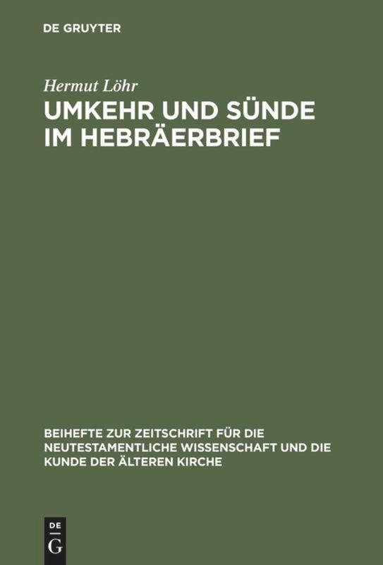 Cover: 9783110142020 | Umkehr und Sünde im Hebräerbrief | Hermut Löhr | Buch | ISSN | IX