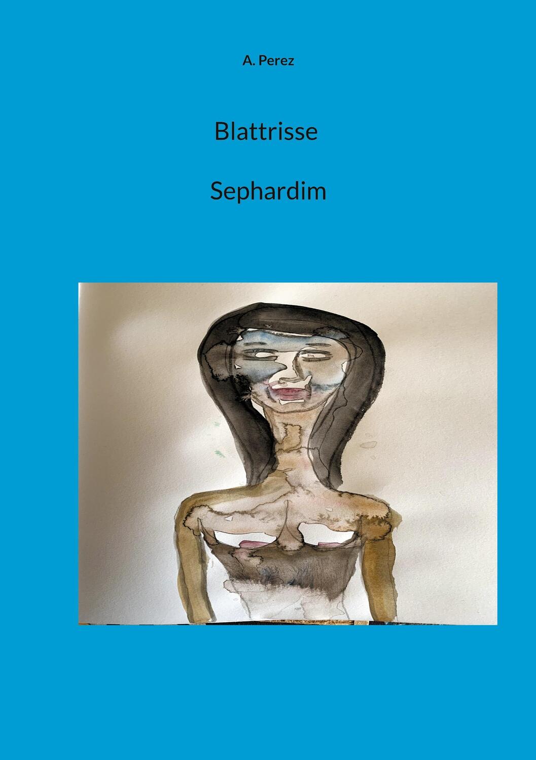 Cover: 9783757853501 | Blattrisse Sephardim | A. Perez | Taschenbuch | Paperback | 24 S.