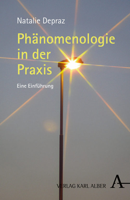 Cover: 9783495485569 | Phänomenologie in der Praxis | Eine Einführung | Natalie Depraz | Buch