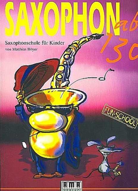 Cover: 4018262102307 | Saxophon ab 130 (+CD) Saxophonschule für Kinder | Matthias Böyer
