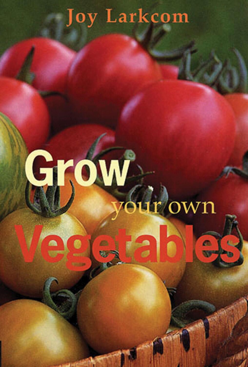 Cover: 9780711219632 | Grow Your Own Vegetables | Joy Larkcom | Taschenbuch | Englisch | 2002