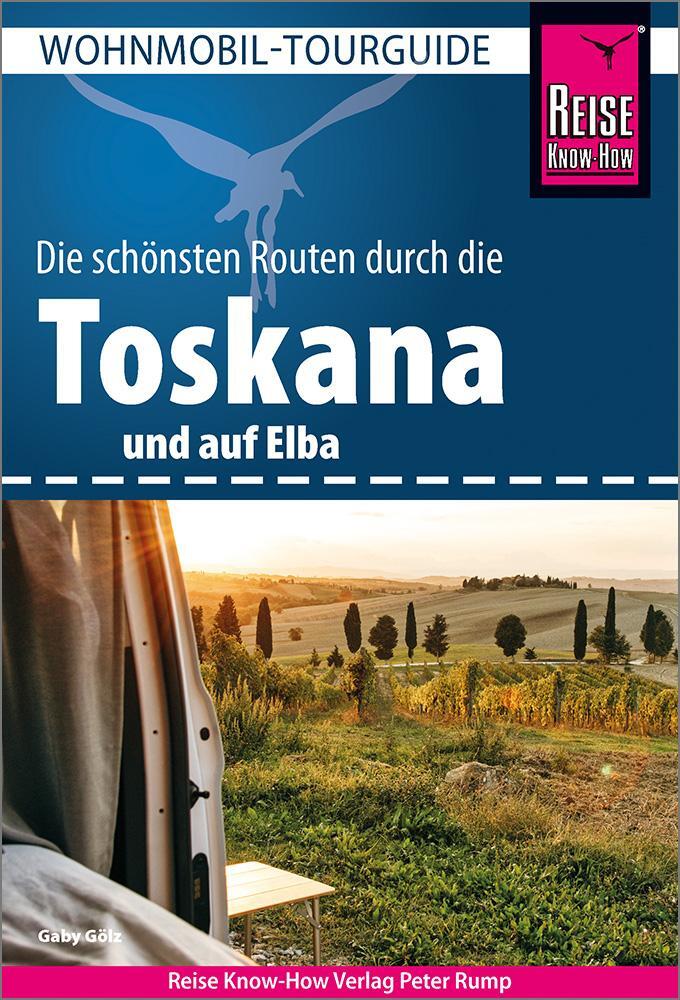 Cover: 9783831736072 | Reise Know-How Wohnmobil-Tourguide Toskana und Elba | Gaby Gölz | Buch