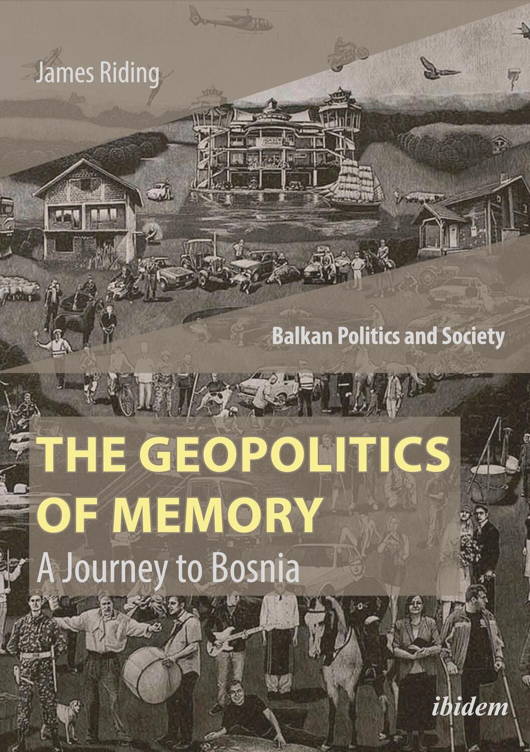 Cover: 9783838213118 | The Geopolitics of Memory | A Journey to Bosnia | James Riding | Buch