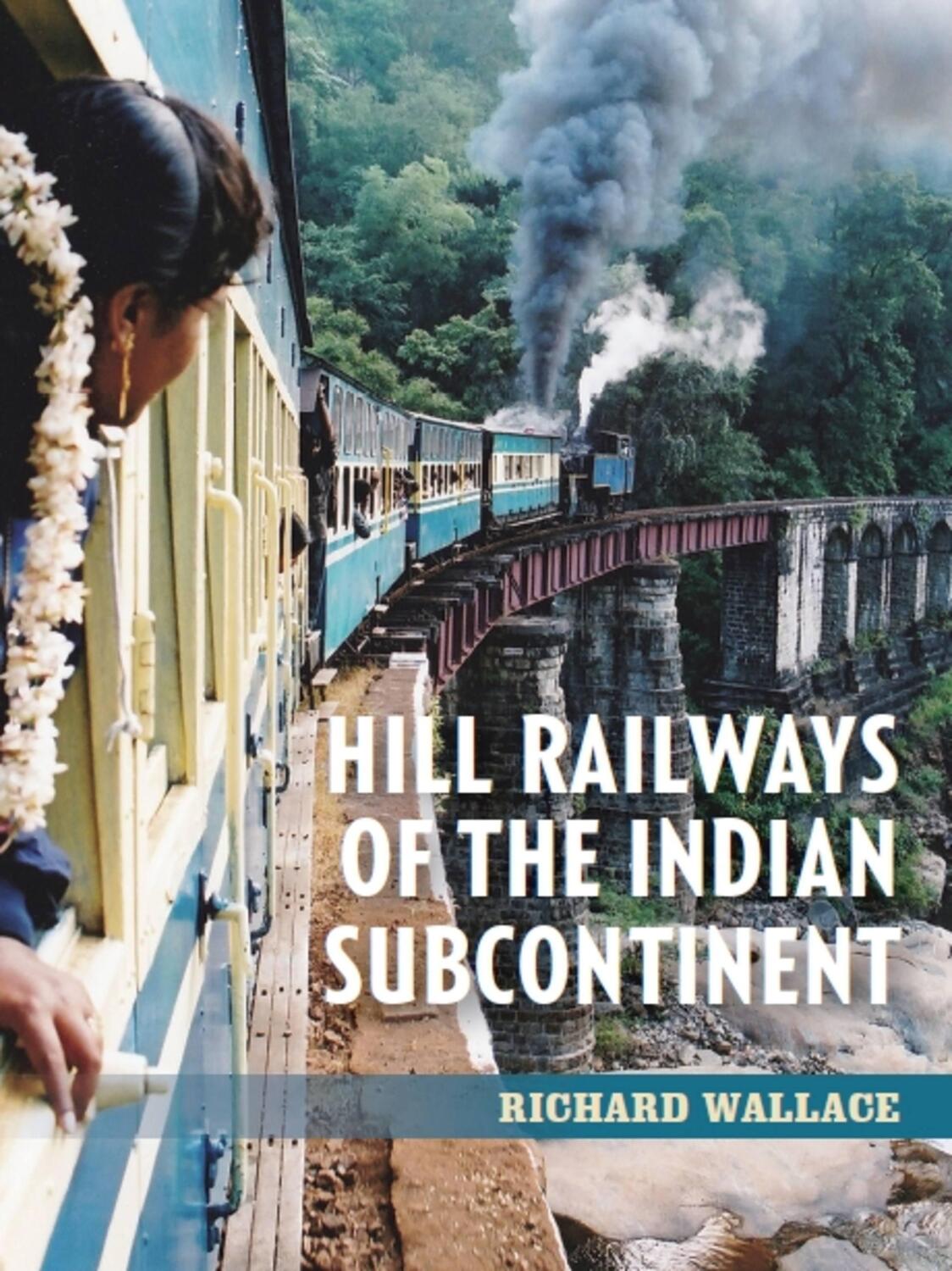 Cover: 9781785008085 | Hill Railways of the Indian Subcontinent | Richard Wallace | Buch
