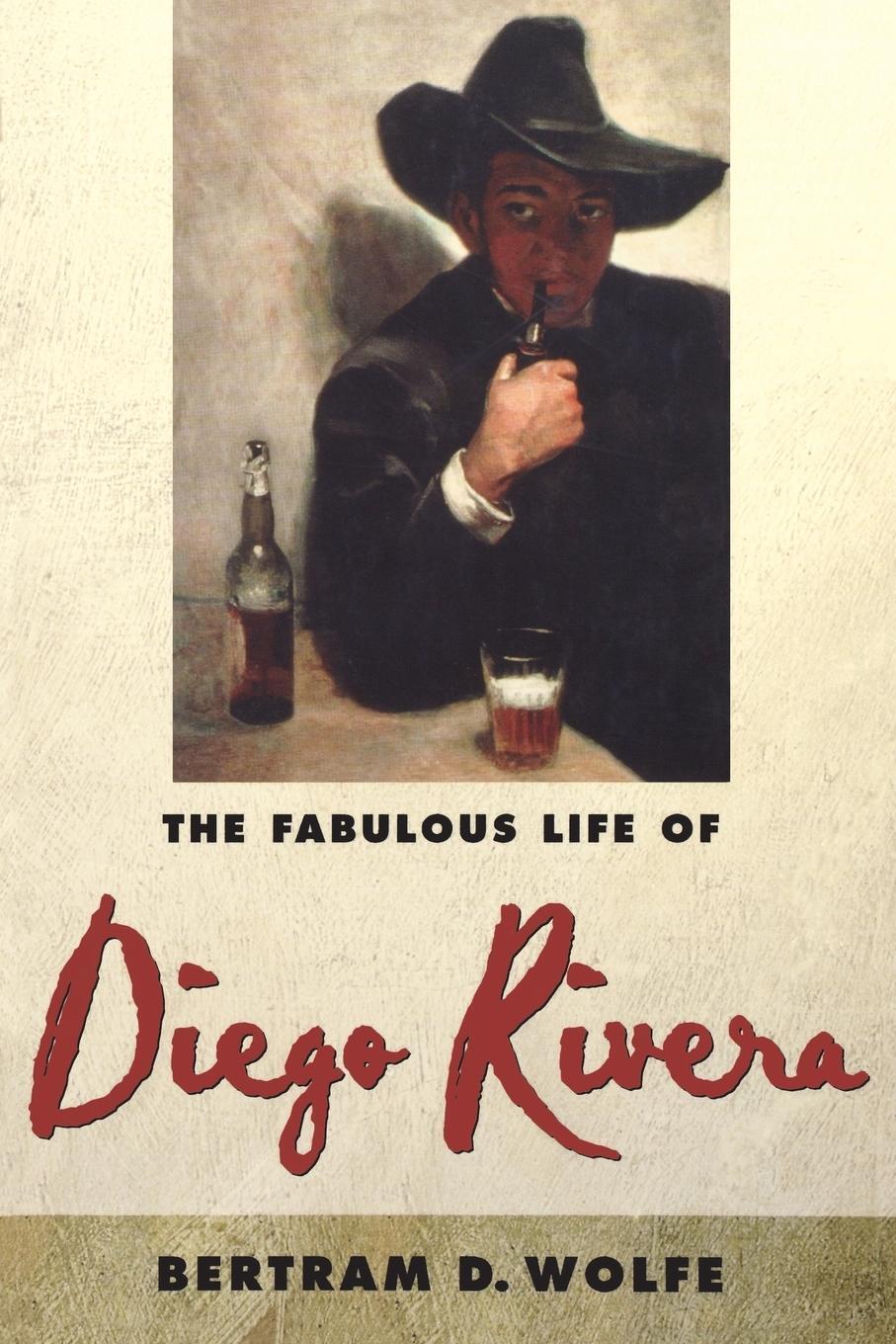 Cover: 9780815410607 | The Fabulous Life of Diego Rivera | Betram D. Wolfe | Taschenbuch