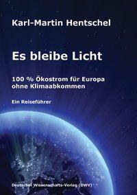 Cover: 9783868880236 | Es bleibe Licht | Karl-Martin Hentschel | Taschenbuch | 345 S. | 2010