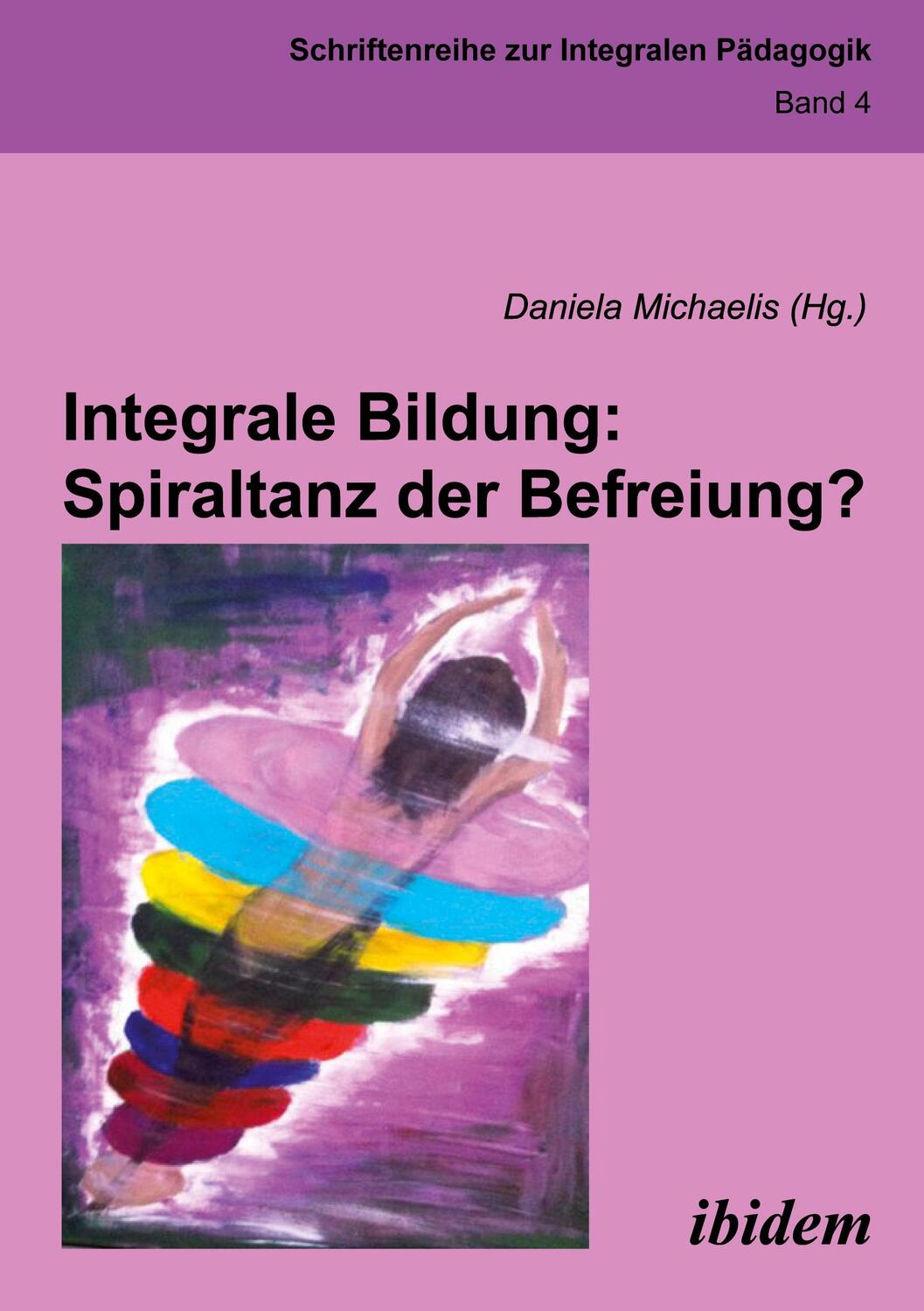 Cover: 9783838208985 | Integrale Bildung: Spiraltanz der Befreiung? | Daniela Michaelis