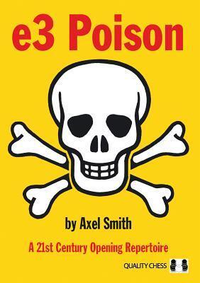 Cover: 9781784830373 | e3 Poison | A 21st Century Opening Repertoire | Axel Smith | Buch