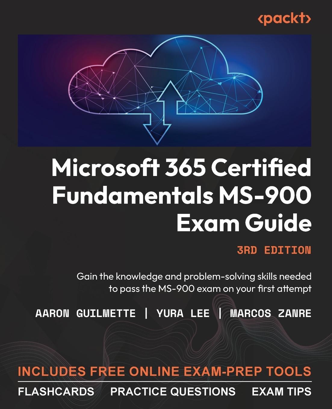 Cover: 9781837636792 | Microsoft 365 Certified Fundamentals MS-900 Exam Guide - Third Edition