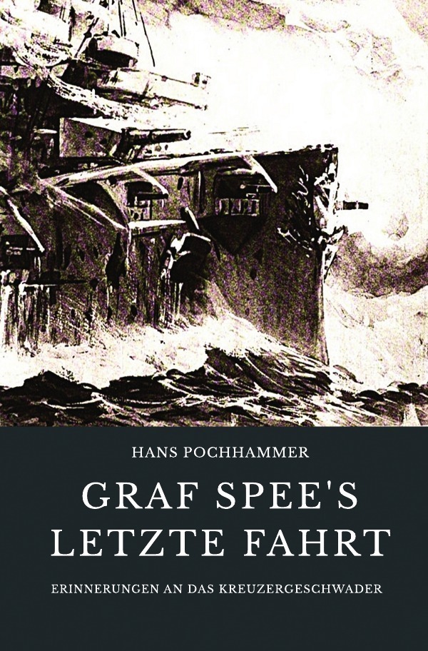 Cover: 9783750239913 | Graf Spee's letzte Fahrt | Erinnerungen an das Kreuzergeschwader