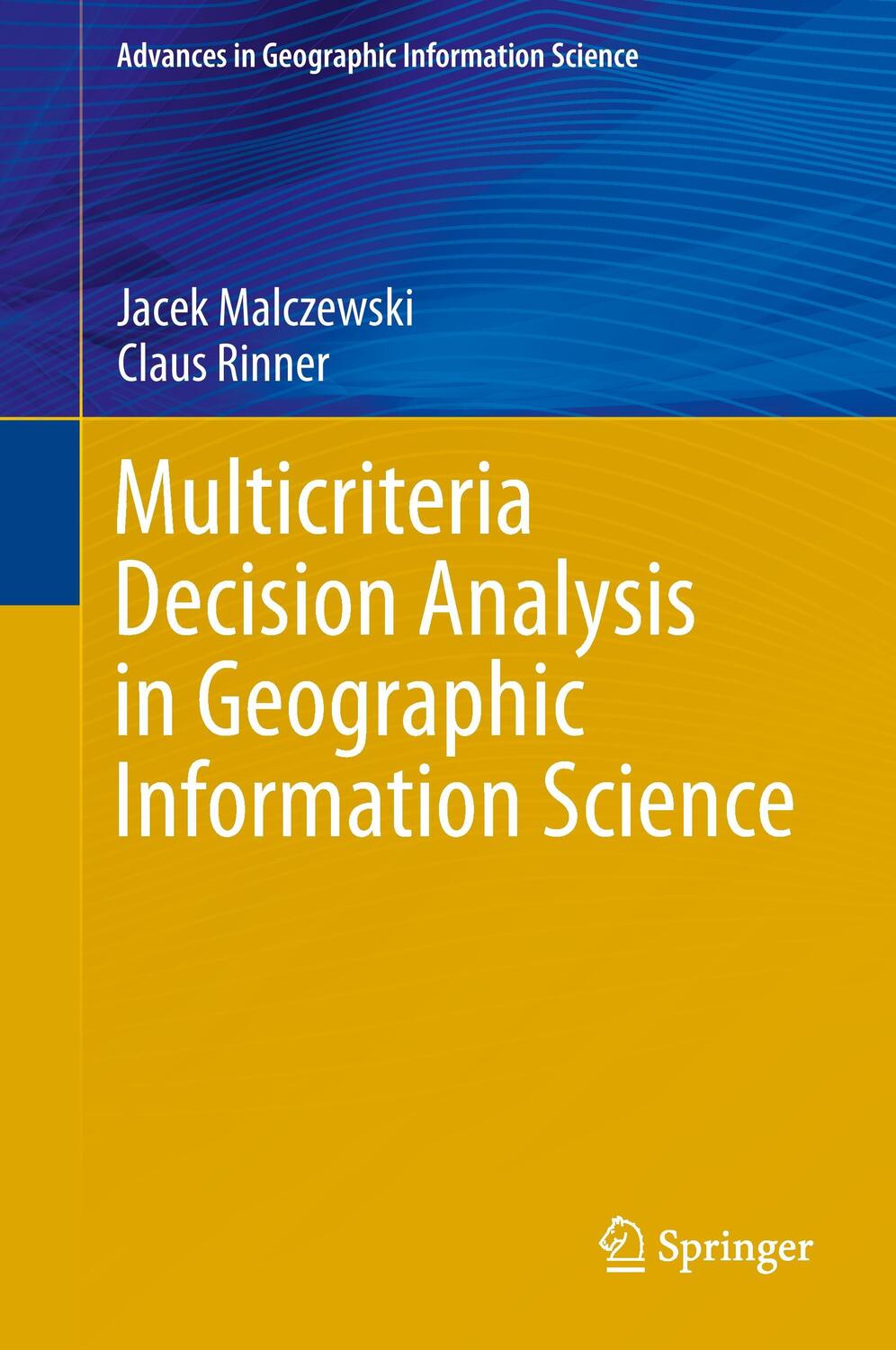 Cover: 9783540747567 | Multicriteria Decision Analysis in Geographic Information Science
