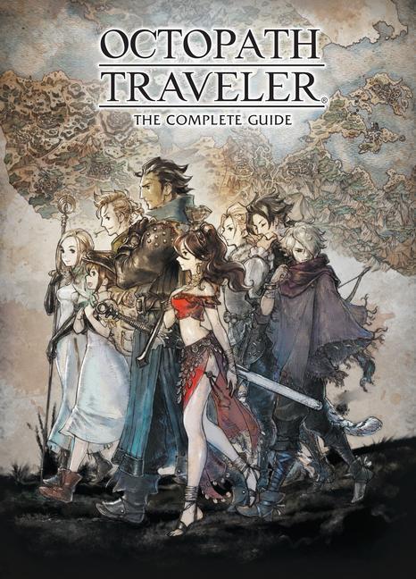 Cover: 9781506719672 | Octopath Traveler: The Complete Guide | Square Enix | Buch | Englisch