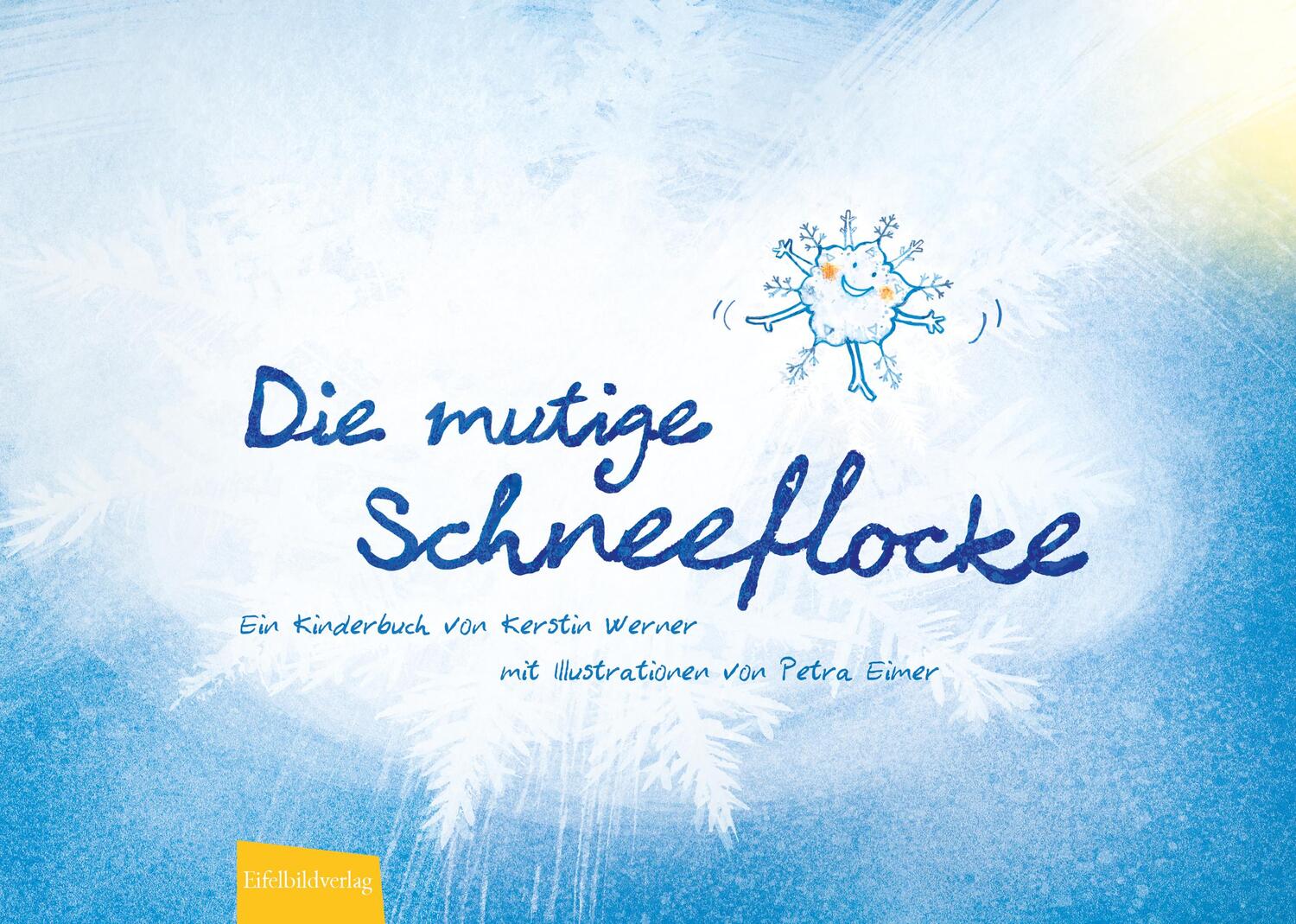Cover: 9783946328407 | Die mutige Schneeflocke | Ein Kinderbuch von Kerstin Werner | Werner