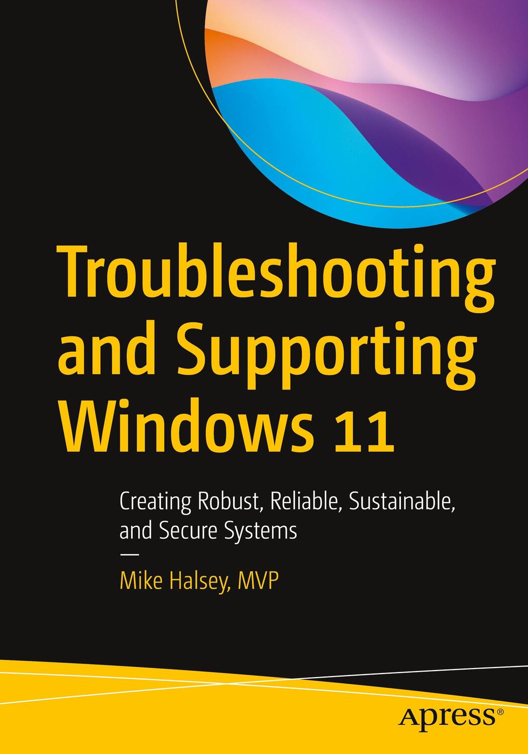 Cover: 9781484287279 | Troubleshooting and Supporting Windows 11 | Mike Halsey | Taschenbuch