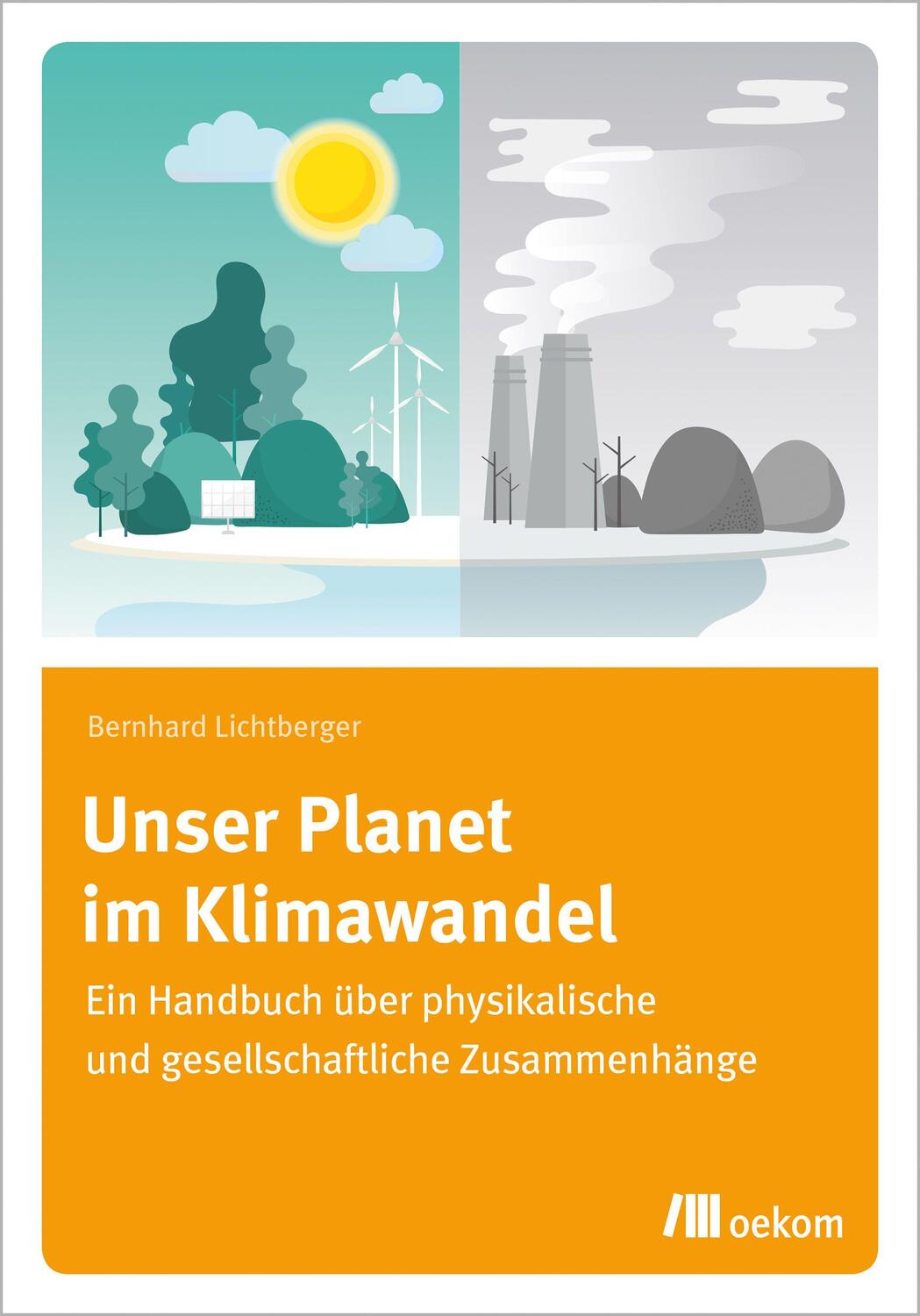 Cover: 9783962383022 | Unser Planet im Klimawandel | Bernhard Lichtberger | Taschenbuch