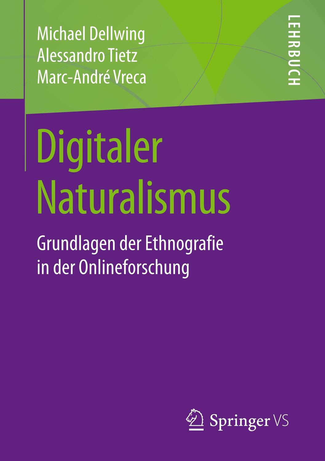 Cover: 9783658218706 | Digitaler Naturalismus | Michael Dellwing (u. a.) | Taschenbuch | v