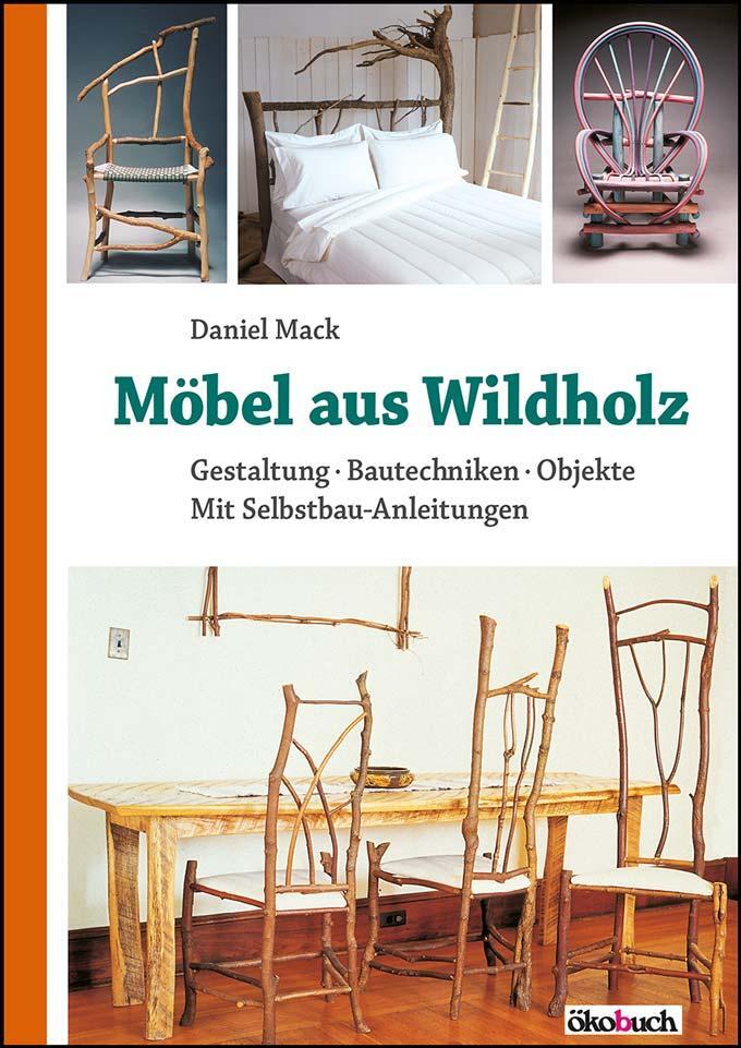 Cover: 9783936896923 | Möbel aus Wildholz | Daniel Mack | Taschenbuch | Deutsch | 2017