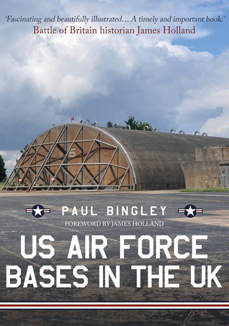 Cover: 9781445679655 | US Air Force Bases in the UK | Paul Bingley | Taschenbuch | Englisch