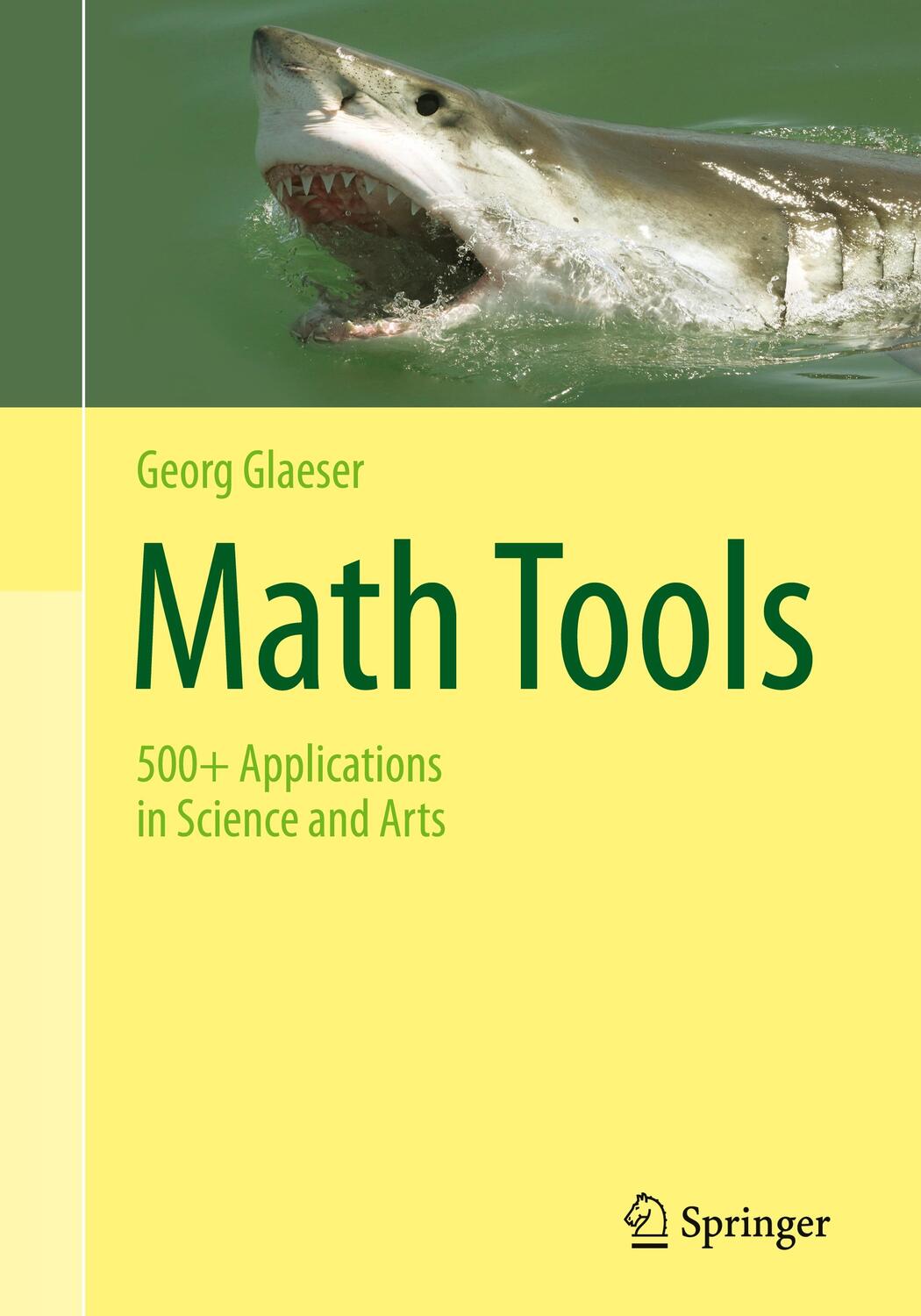 Cover: 9783319669595 | Math Tools | 500+ Applications in Science and Arts | Georg Glaeser