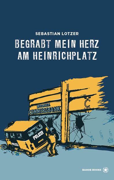 Cover: 9783903022621 | Begrabt mein Herz am Heinrichplatz | Sebastian Lotzer | Buch | 176 S.