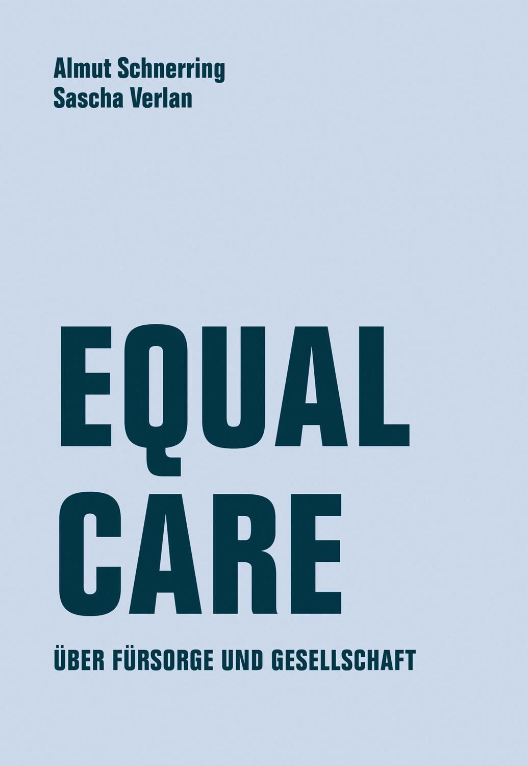 Cover: 9783957324276 | Equal Care | Über Fürsorge und Gesellschaft | Almut Schnerring (u. a.)