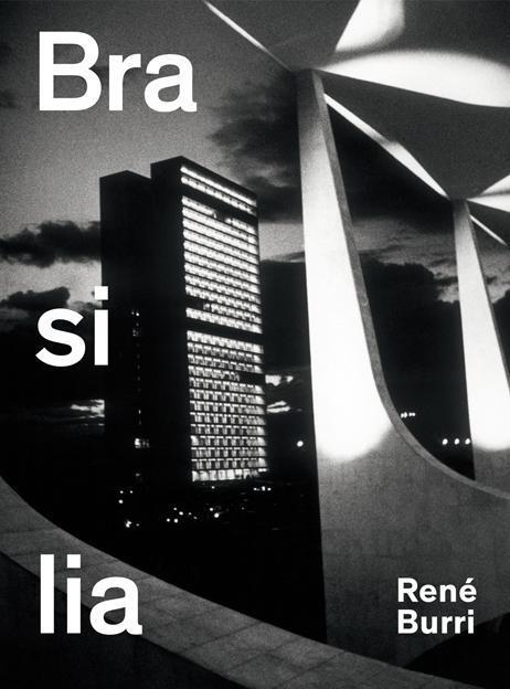 Cover: 9783858813077 | René Burri. Brasilia | Fotografien 1960-1993 | Arthur Rüegg | Buch