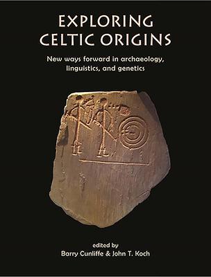 Cover: 9781789255508 | Exploring Celtic Origins | Barry Cunliffe (u. a.) | Taschenbuch | 2020