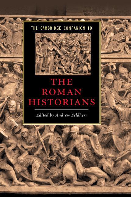 Cover: 9780521670937 | The Cambridge Companion to the Roman Historians | Andrew Feldherr