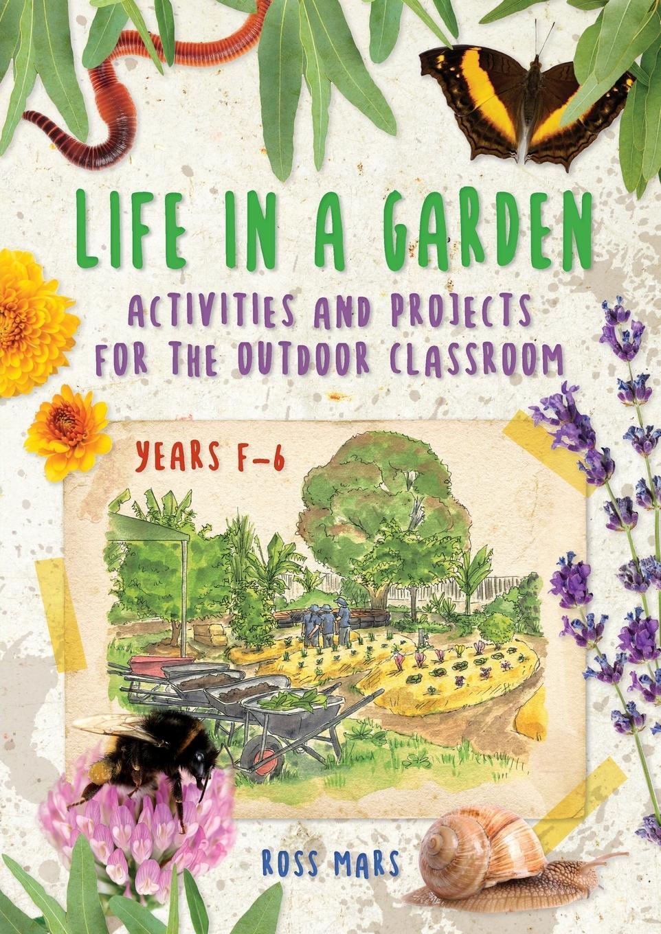 Cover: 9781923116160 | Life in a Garden | Ross Mars | Taschenbuch | Paperback | Englisch